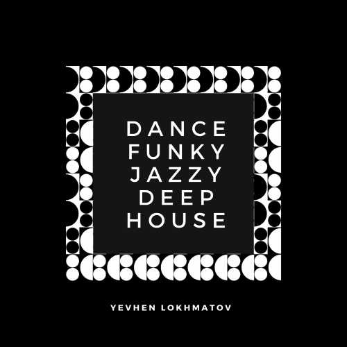 Dance Funky Jazzy Deep House