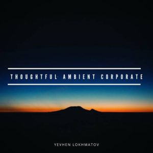 Thoughtful Ambient Corporate
