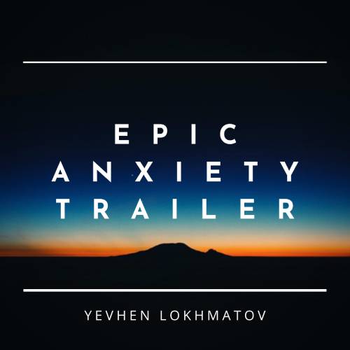 Epic Anxiety Trailer