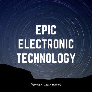 Epic Electronic Technology