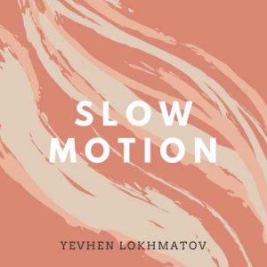 Slow Motion