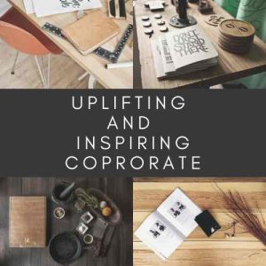 Uplifting and Inspiring Corporate