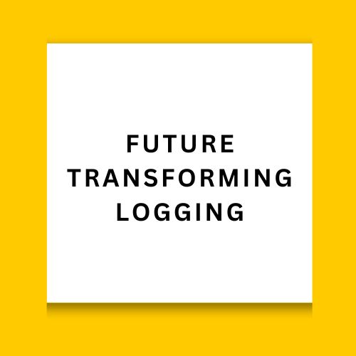 Future Transforming Logging