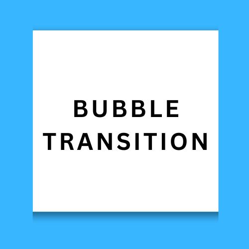Bubble Transition