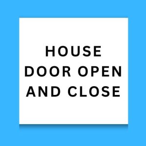House Door Open and Close