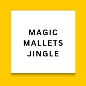 Magic Mallets Jingle