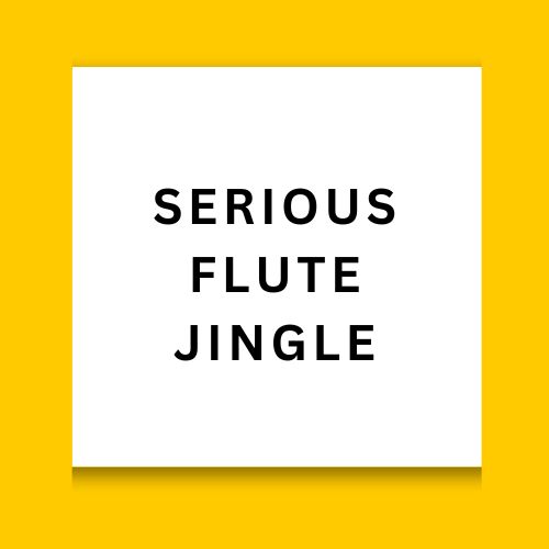 Serious Flute Jingle