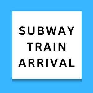 Subway Train Arrival