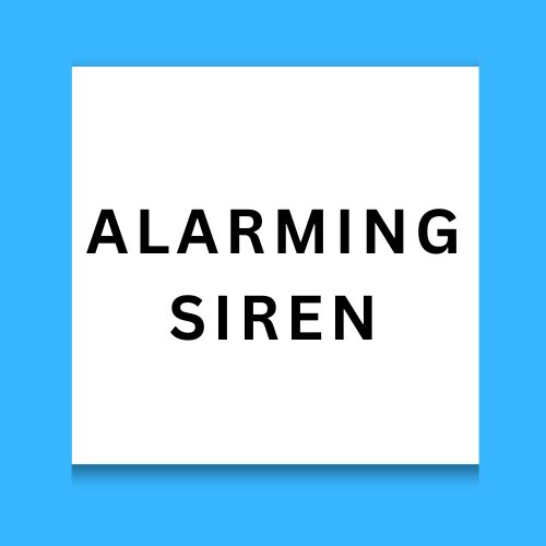 Alarming Siren