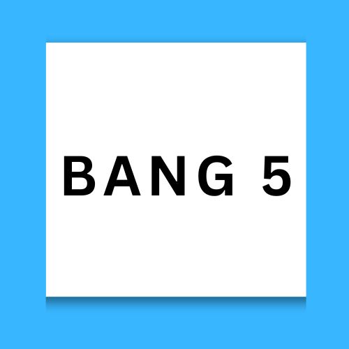 Bang 5