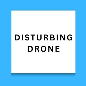 Disturbing drone