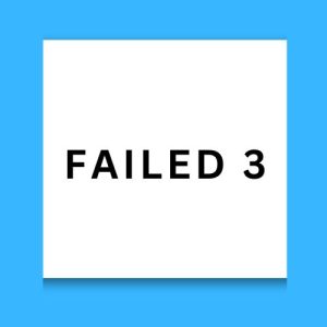Failed 3