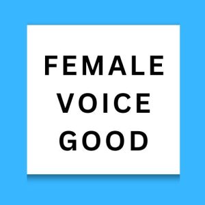 Female Voice Good