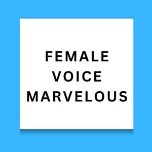Female Voice Marvelous