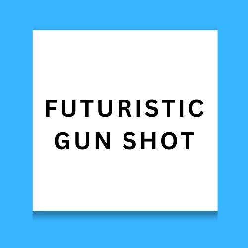 Futuristic Gun Shot