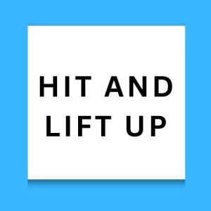 Hit And Lift Up