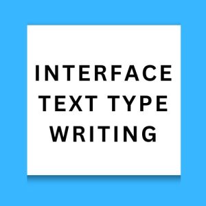 Interface Text Type Writing