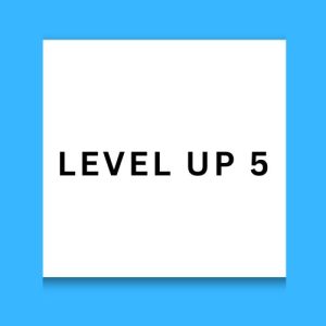 Level Up 5