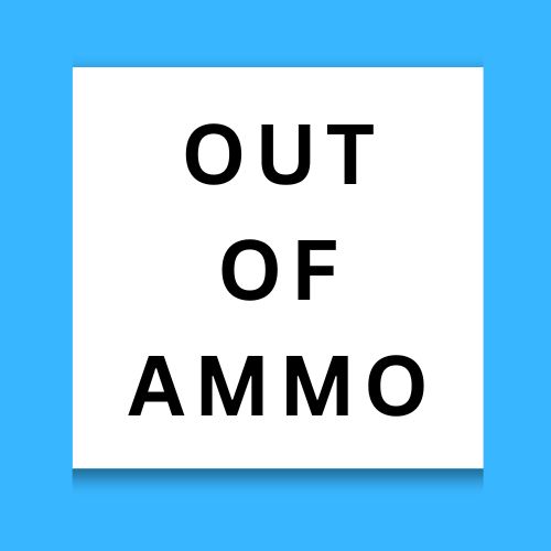 Out Of Ammo