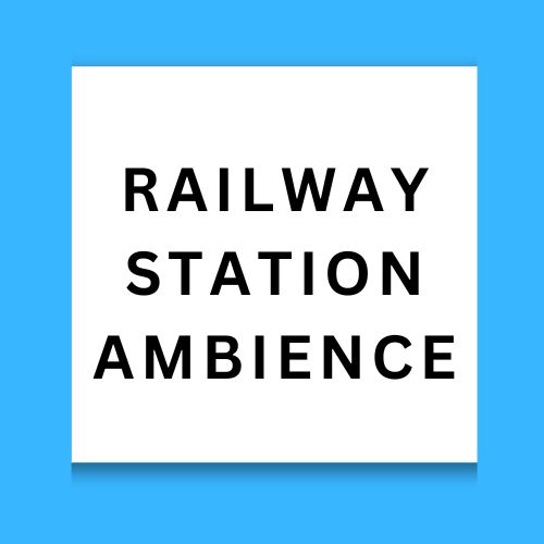Railway Station Ambience