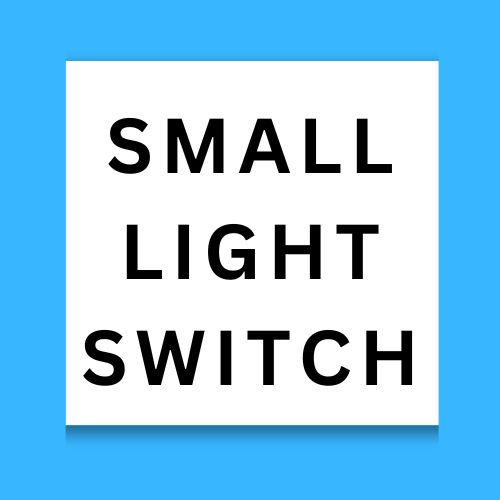 Small Light Switch