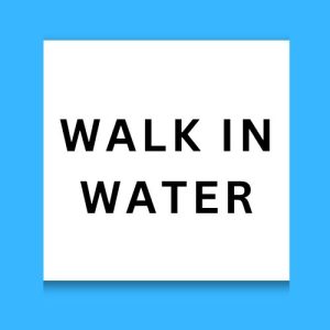 Walk In Water