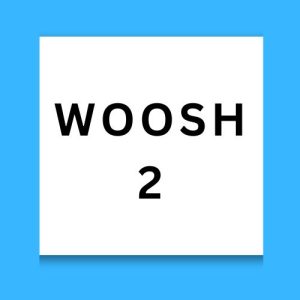 Woosh 2