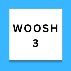 Woosh 3