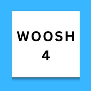 Woosh 4