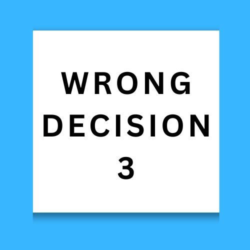 Wrong Decision 3