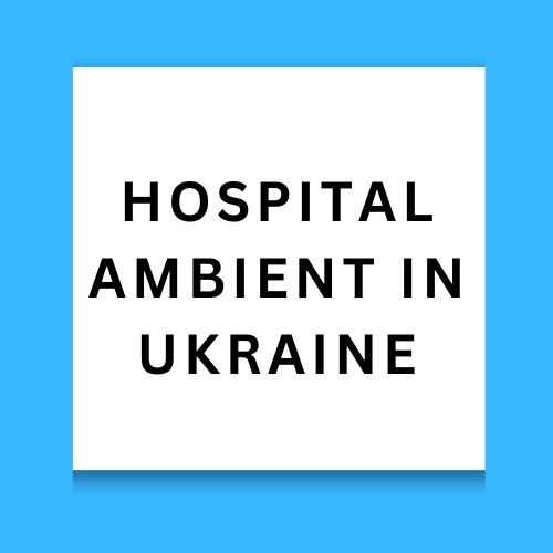Hospital Ambient In Ukraine