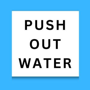 Push Out Water