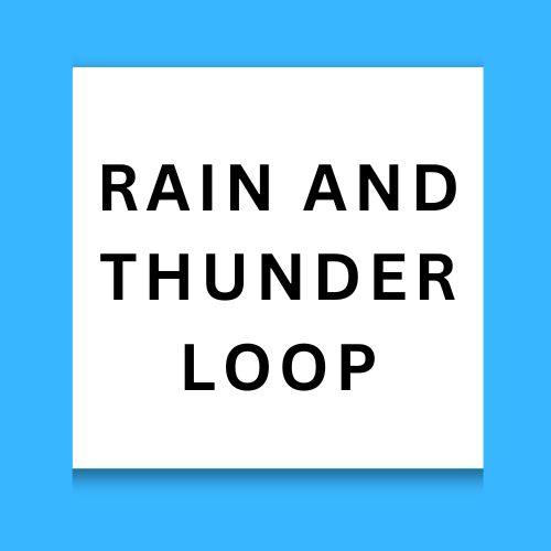 Rain and Thunder Loop