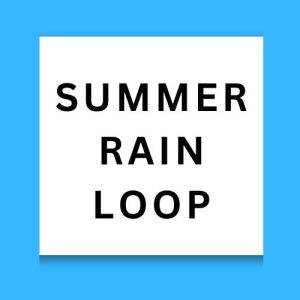 Summer Rain Loop