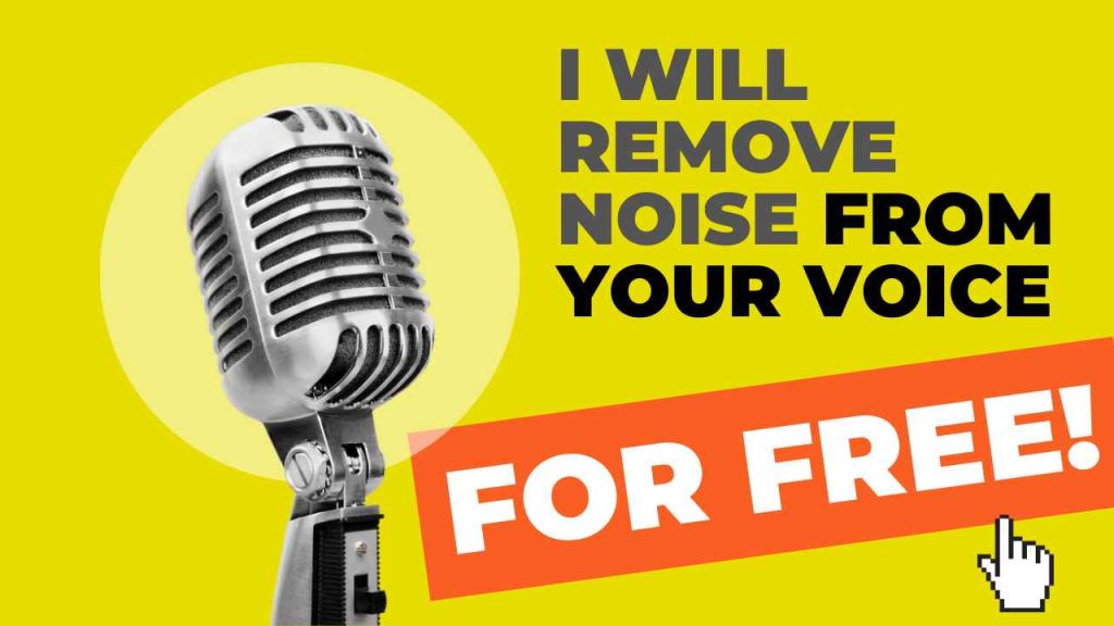 I will remove noise from your voice for free