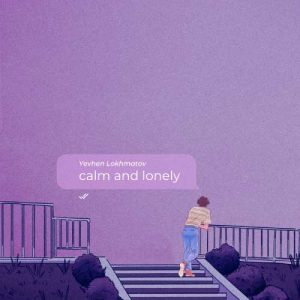 Calm And Lonely