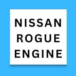 Nissan Rogue Engine