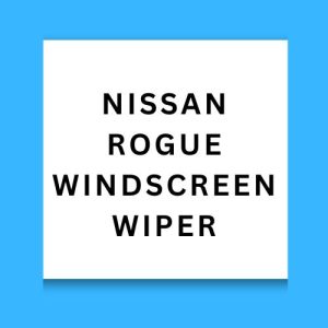 Nissan Rogue Windscreen Wiper